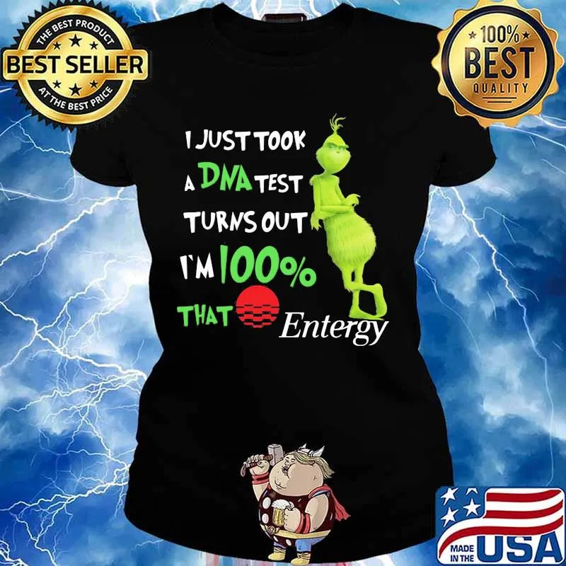 I Just Took A Dna Test Turns Out I’m 100 Percent That Entergy Sunset Grinch Shirt Ladies tee