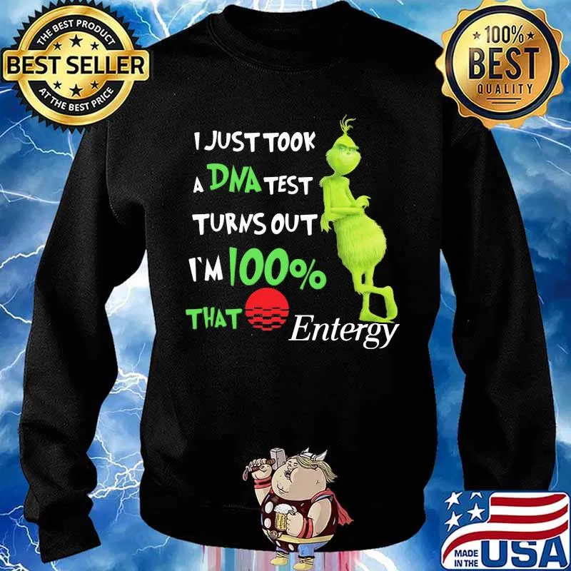 I Just Took A Dna Test Turns Out I’m 100 Percent That Entergy Sunset Grinch Shirt Sweater