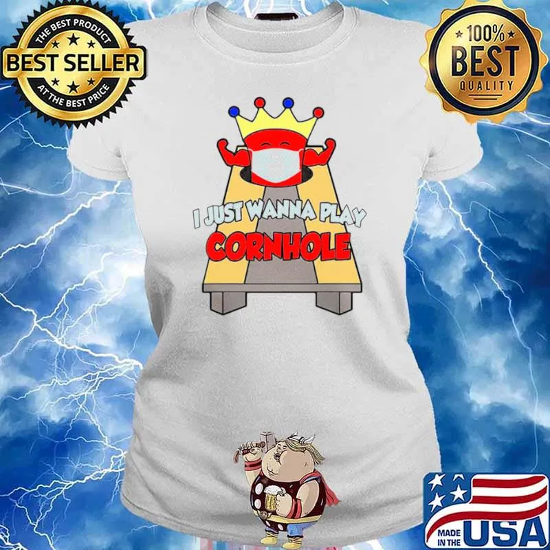 I Just Wanna Play Cornhole Ladies tee