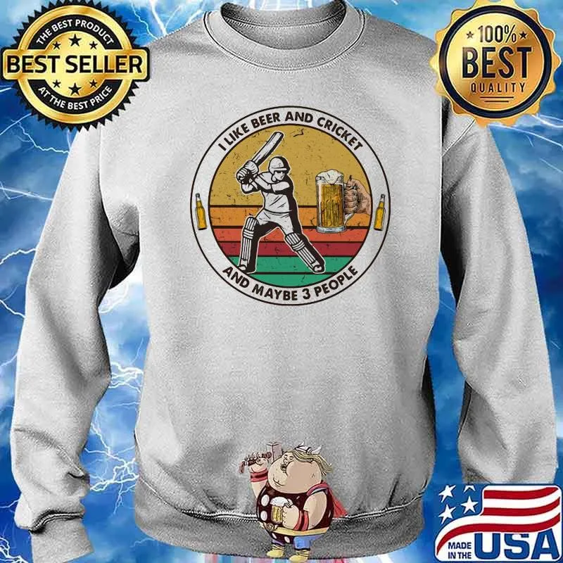 I Like Beer And Cricket And Maybe 3 People Vintage Shirt Sweater