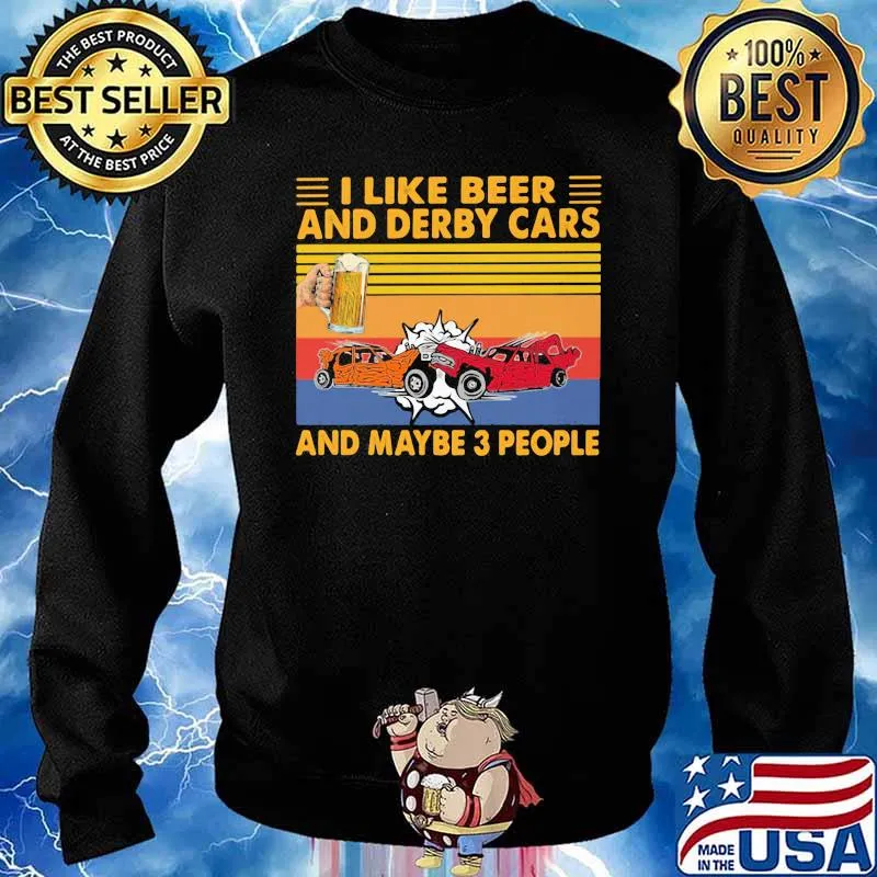 I Like Beer And Derby Cars And Maybe Three People Vintage Shirt Sweater