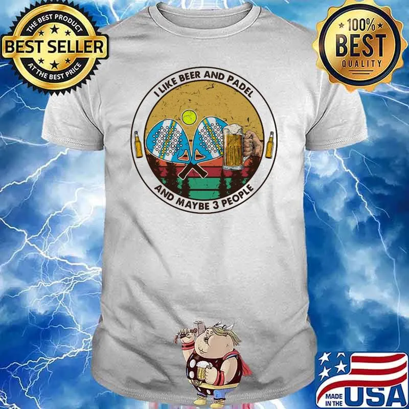 I Like Beer And Padel And Maybe 3 People Vintage Shirt