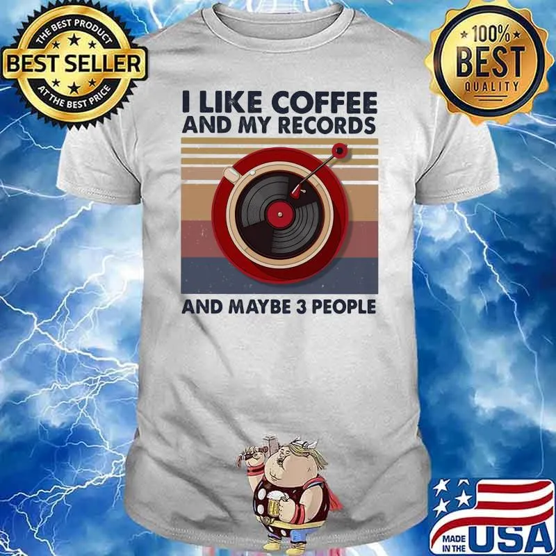 I Like Coffee And My Records Maybe Three People Vintage Shirt