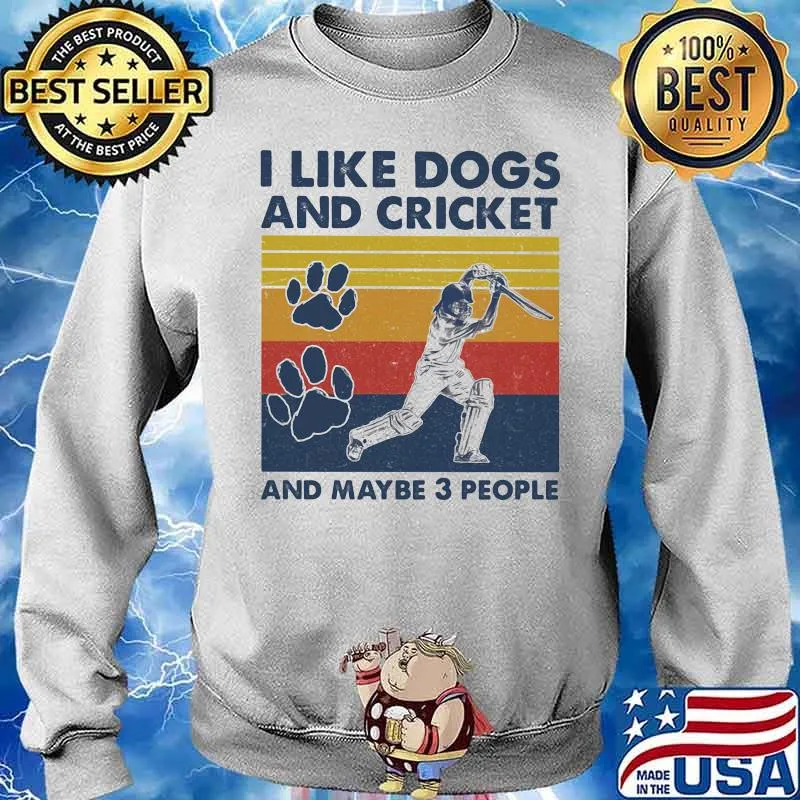 I Like Dogs And Cricket And Maybe 3 People Vintage Shirt Sweater