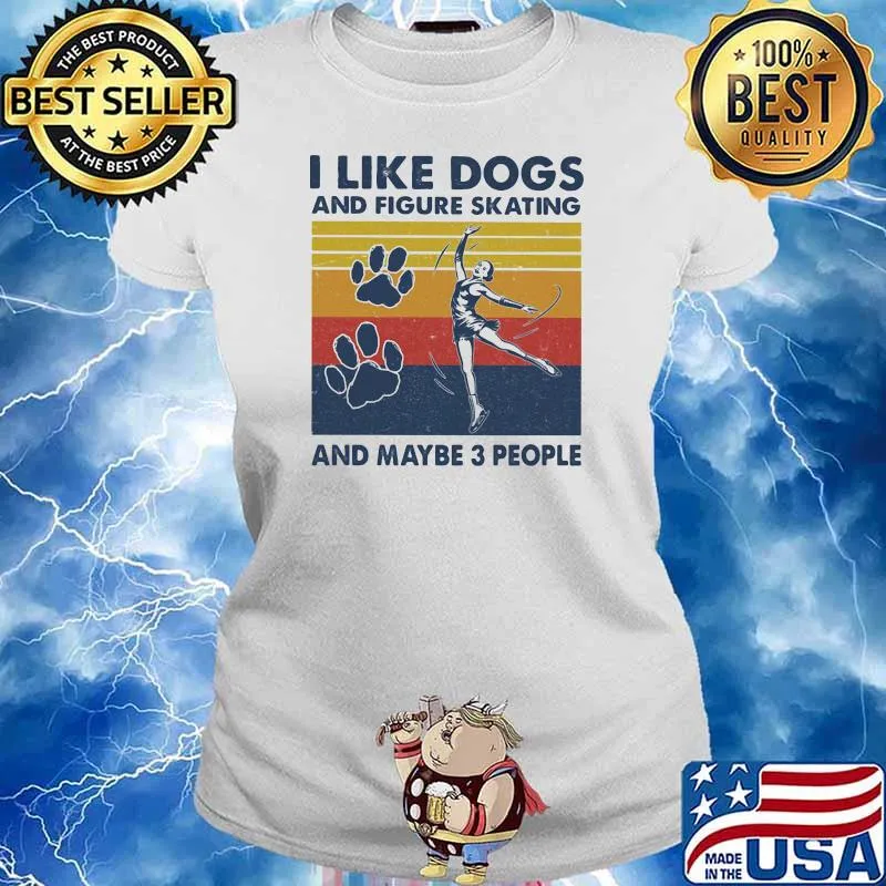 I Like Dogs And Figure Skating And Maybe 3 People Vintage Shirt Ladies tee