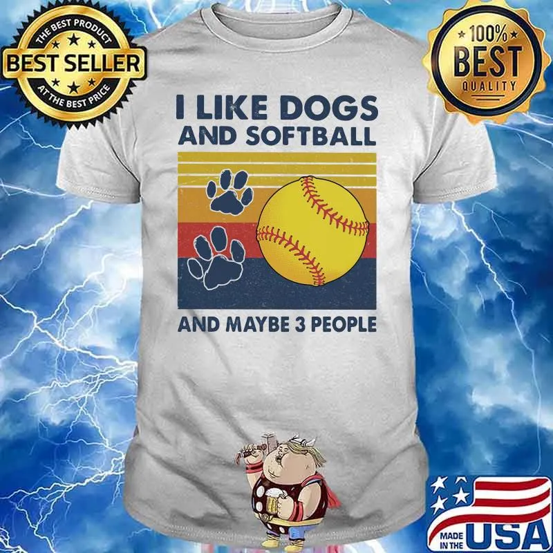 I Like Dogs And Softball And Maybe 3 People Vintage Shirt