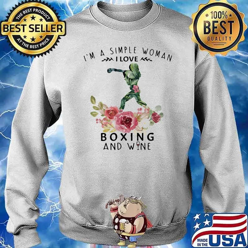 I'm A Simple Woman I Loves Boxing And Wine Flower Shirt Sweater