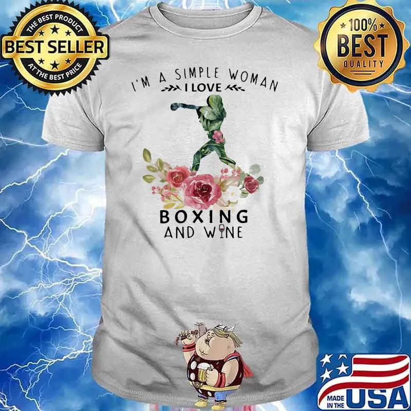 I'm A Simple Woman I Loves Boxing And Wine Flower Shirt
