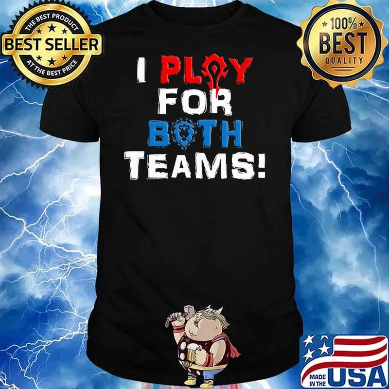 I Play For Both Teams Shirt