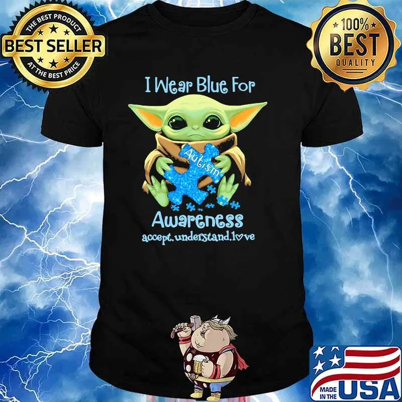 I Wear Blue For Awareness Accept Understand Love Baby Yoda Shirt