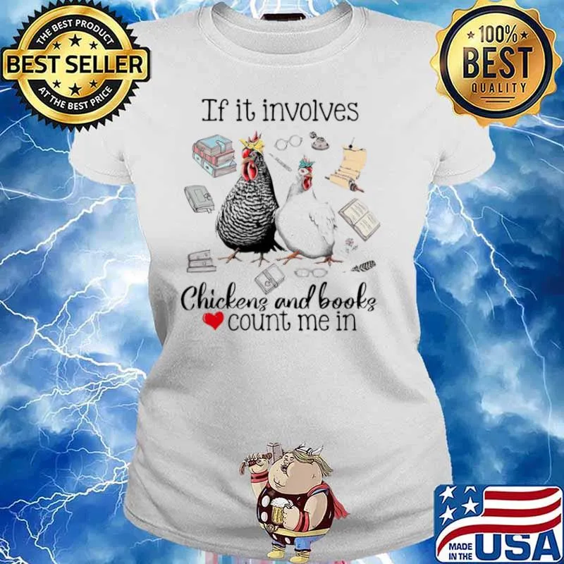 If It Involves Chicken And Books Count Me In T Ladies tee