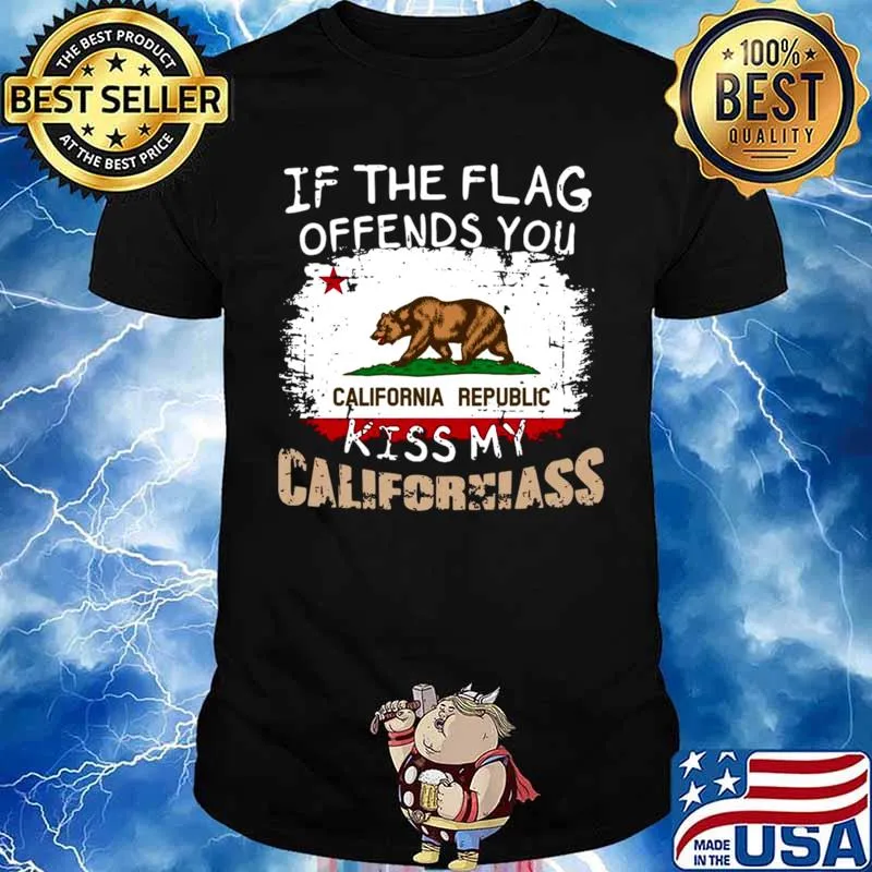 If The Flag Offends You California Republic Kiss My Californiass shirt