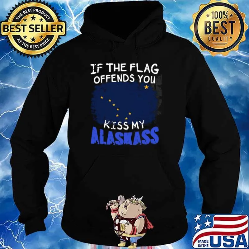 If The Flag Offends You Kiss My Alaska Hoodie