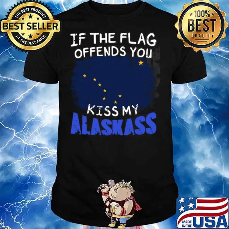 If The Flag Offends You Kiss My Alaska shirt