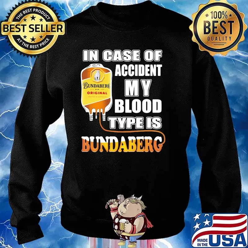 In Case Of Accident My Blood Type Is Bundaberg Shirt Sweater