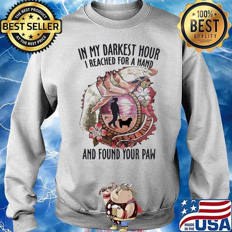 In my darkest houri reached fofr a hand and found your paw flowers Sweater