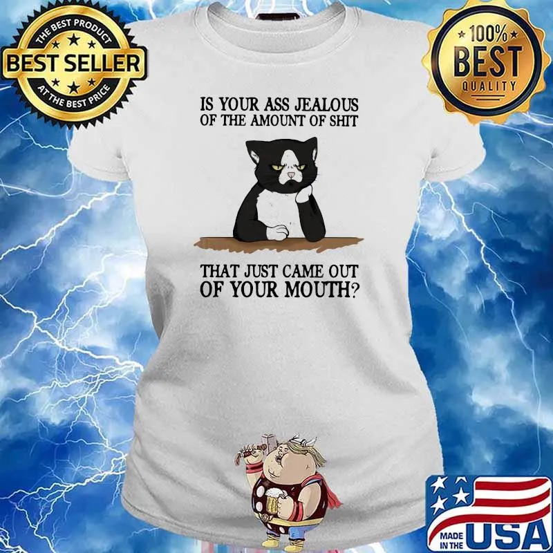 Is your ass jealous of the amount of shit that just came out of your mouth black cat Ladies tee