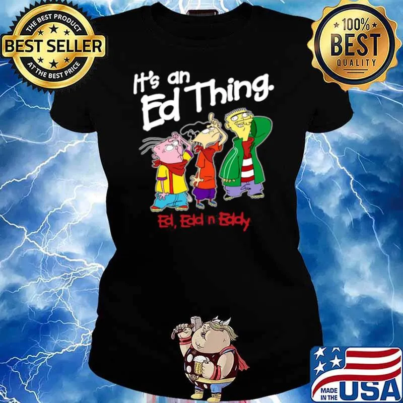 Its an Ed thing Ed Edd and Eddy Ladies tee