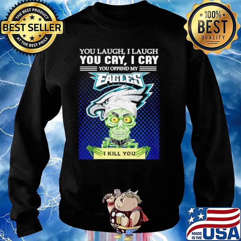 Jeff Dunham you laugh I laugh you offend my Philadelphia Eagles kill you Sweater