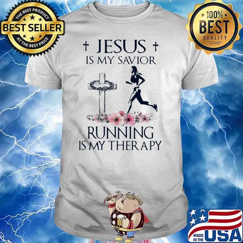 Jesus Is My Savior Running Is My Therapy Ladies Flowers Shirt