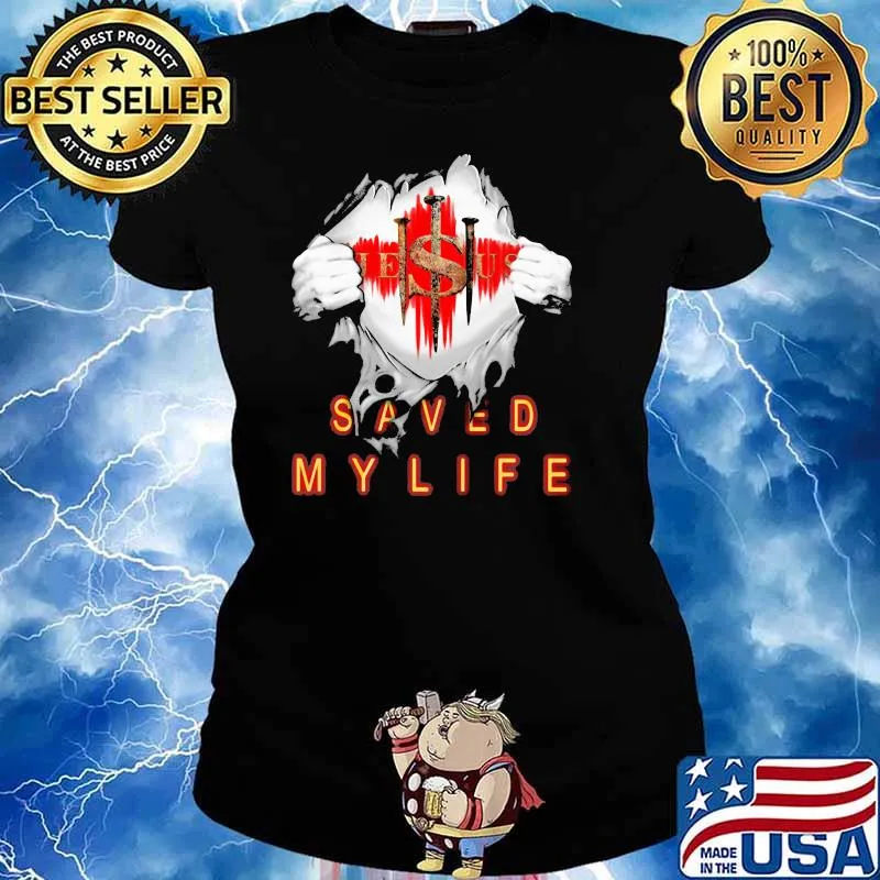 Jesus Saved My Life Heroes Shirt Ladies tee
