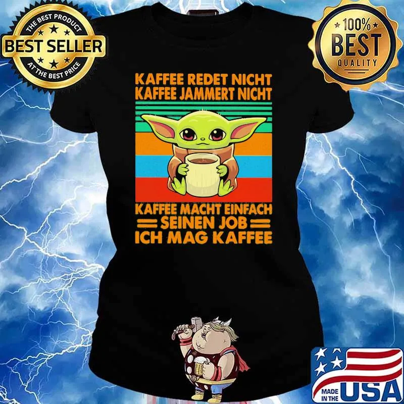 Kaffee Redet Nicht Kaffee Jammert Night Macht Einfach Seinen Job Ich Mag Kaffee Baby Yoda Vintage Shirt Ladies tee