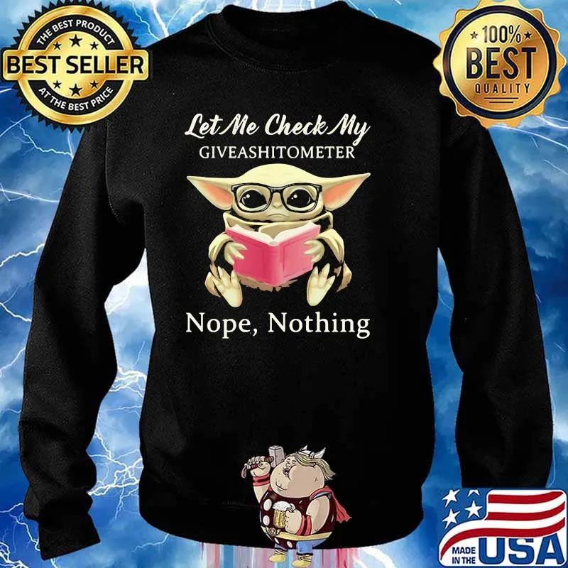 Let Me Check My Give Ashitometer Nope Thing Baby Yoda Shirt Sweater