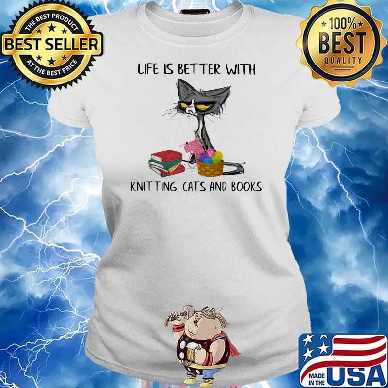 Life Is Better With Knitting Cats And Books Old Cat Shirt Ladies tee