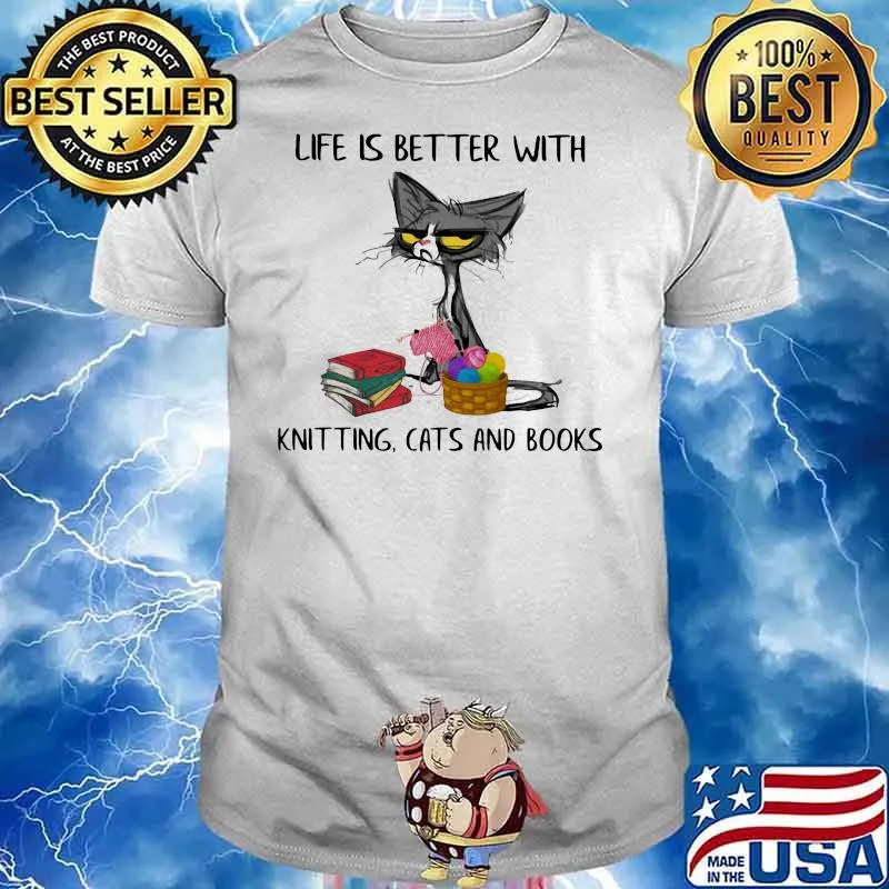 Life Is Better With Knitting Cats And Books Old Cat Shirt