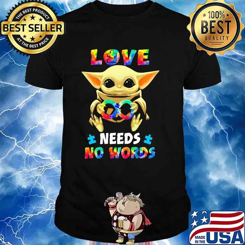 Love Needs No Works Baby Yoda Autism Awareness Shirt