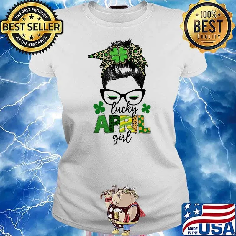 Lucky April Girl Patricks Day Shirt Ladies tee
