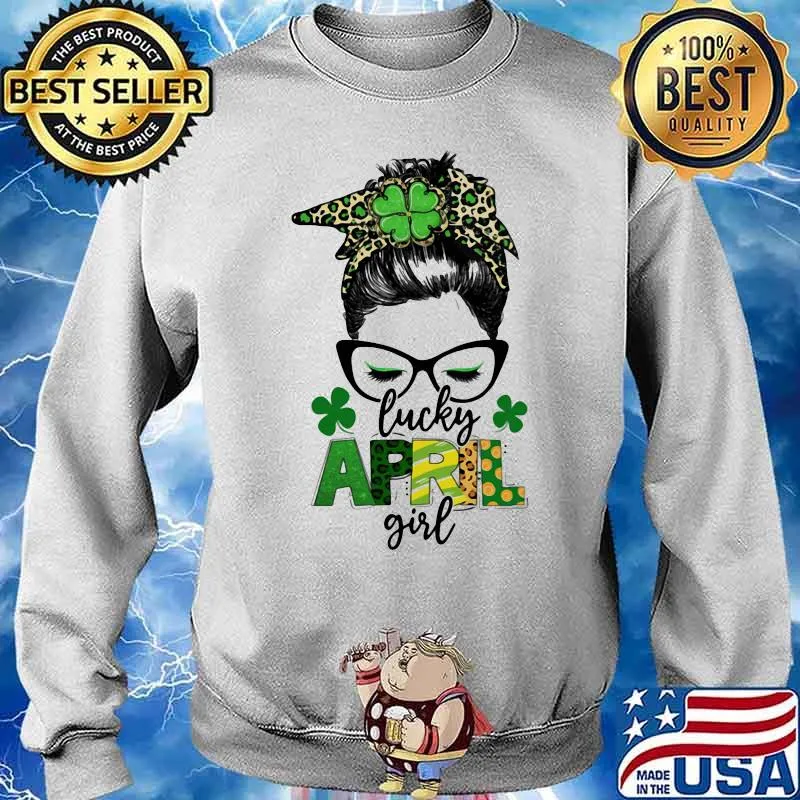 Lucky April Girl Patricks Day Shirt Sweater