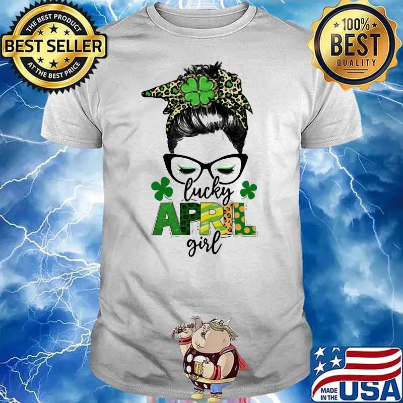 Lucky April Girl Patricks Day Shirt