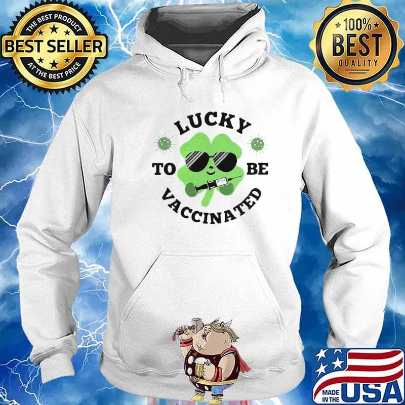 Lucky to be vaccinated St Patricks day Hoodie