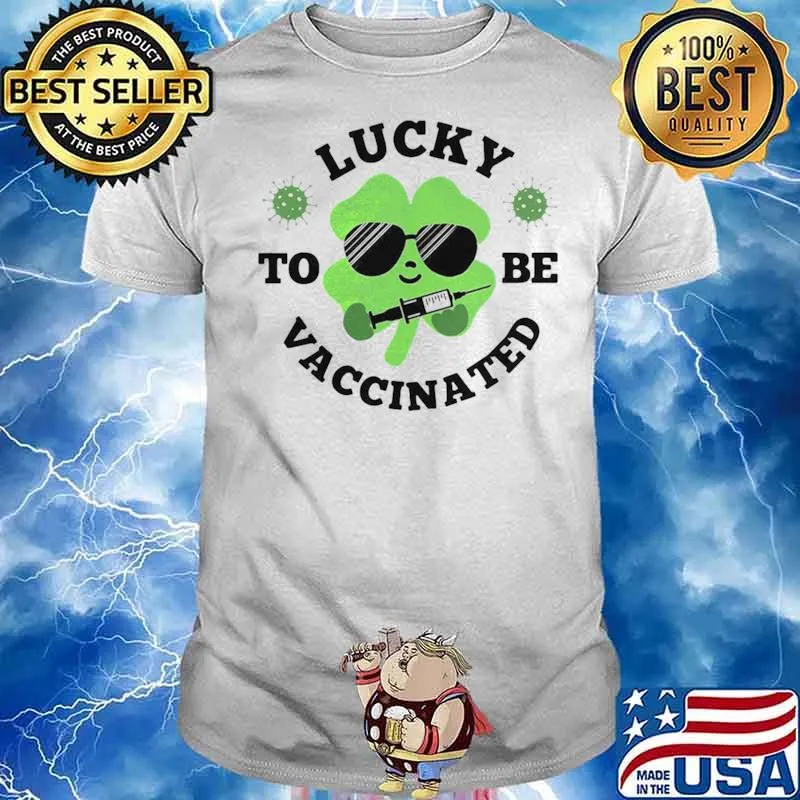Lucky to be vaccinated St Patricks day shirt