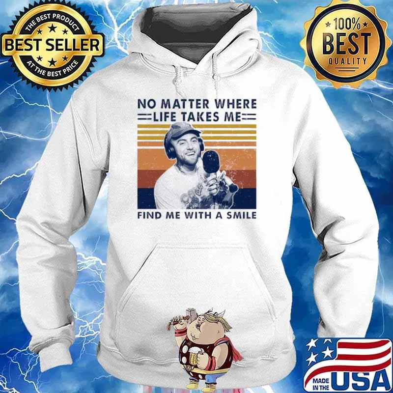 Mac Miller No Matter Where Life Takes Me Find Me With A Smile Vintage Hoodie