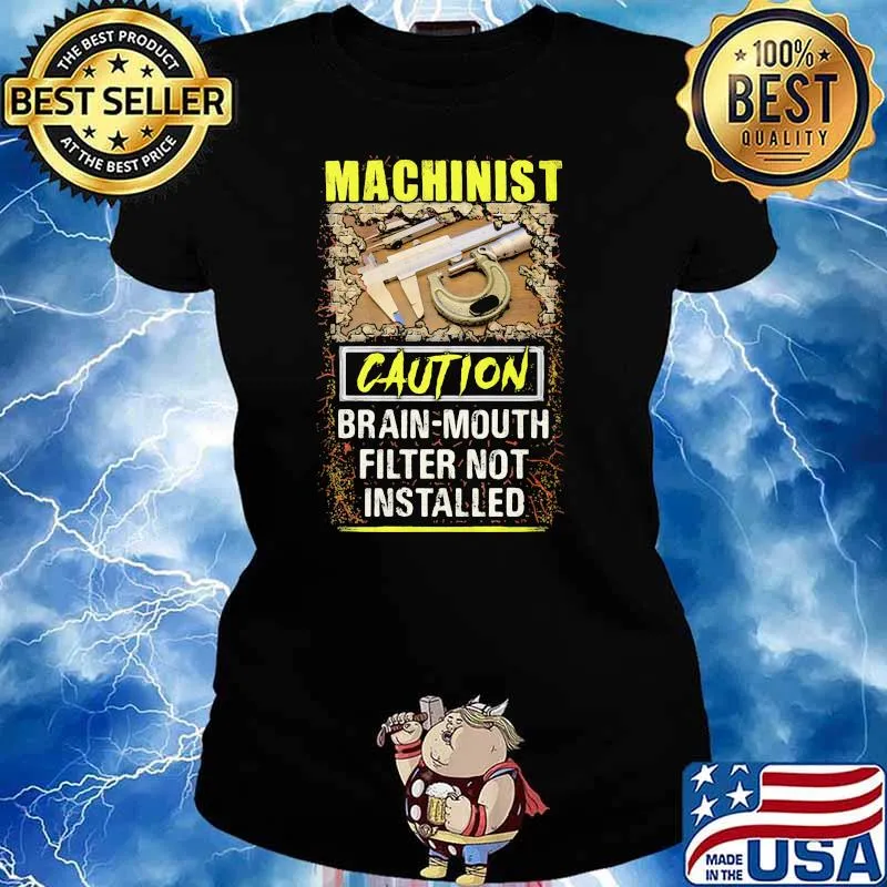 Machinist caution brain mouth filter not installed Ladies tee