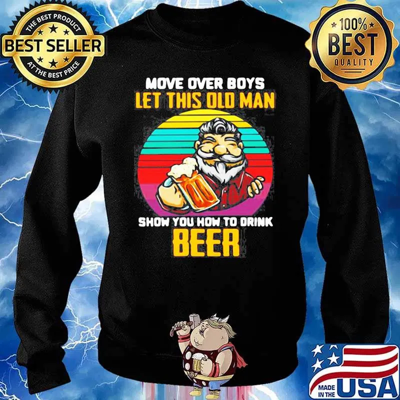 Man Drink Beer Movie Over Boys Let This Old Man Show You How To Drink Beer Vintage Sweater