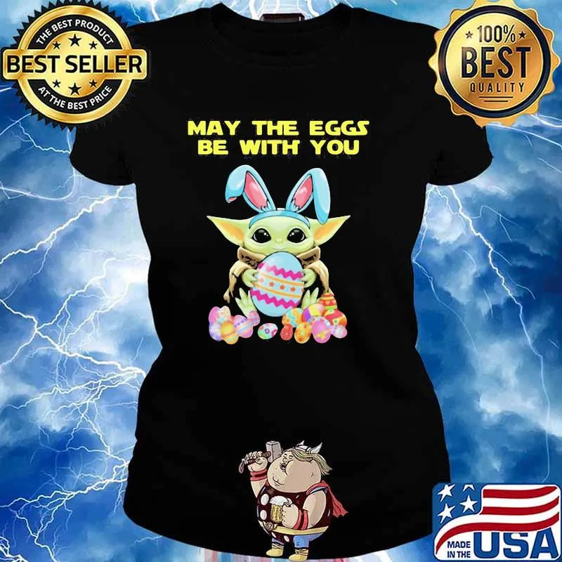 May The Eggs Be With You Baby Yoda Happy Easters Day Shirt Ladies tee