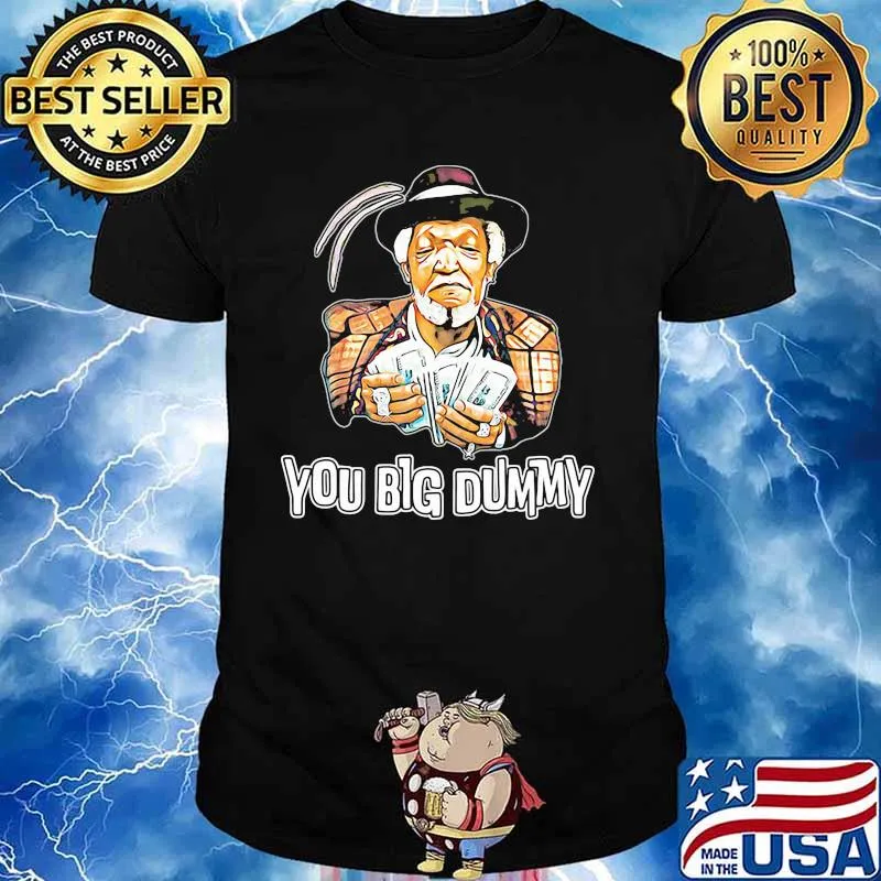 Money You Big Sanford And Dummy Son Shirt