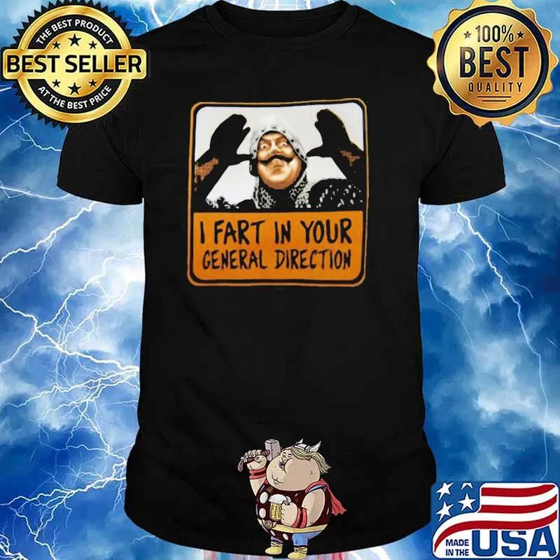 Monty Python I Fart In Your General Direction shirt