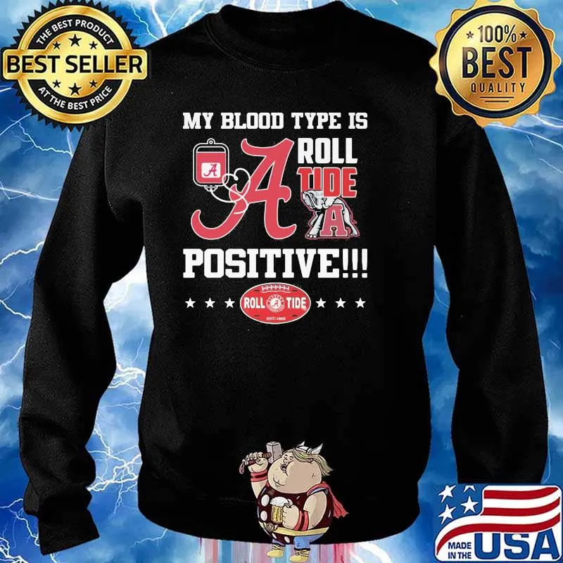 My Blood Type Is Roll Tide Positive Elephant Shirt Sweater
