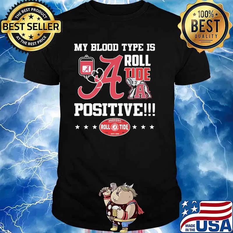 My Blood Type Is Roll Tide Positive Elephant Shirt