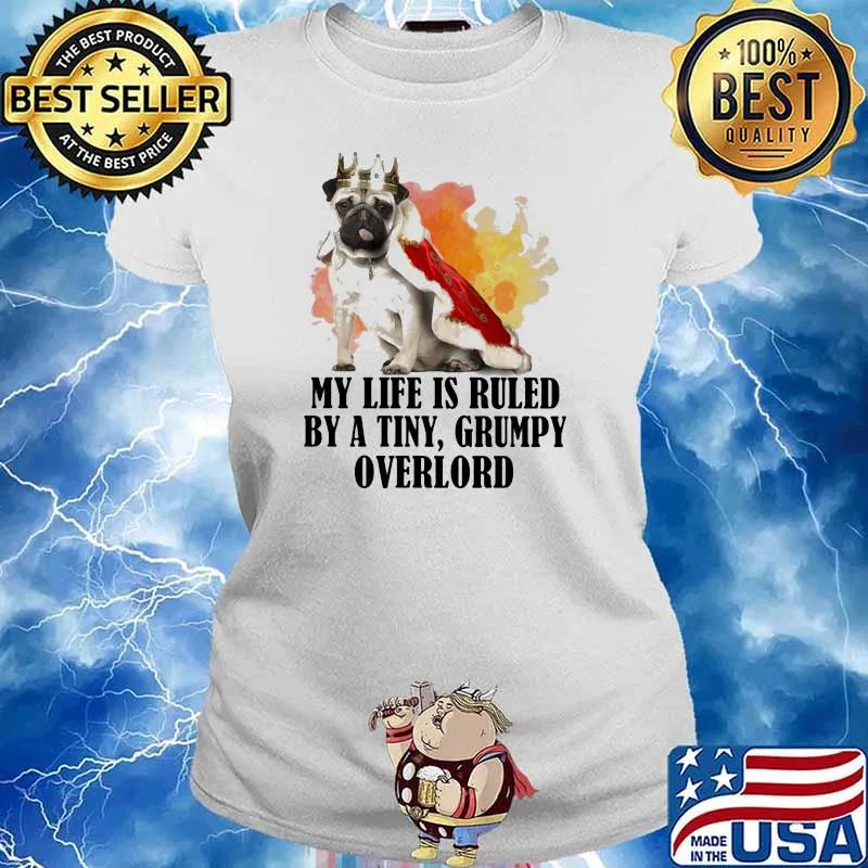 My Life Is Ruled By A Tiny Grumpy Overlord Pugdoog Queen Shirt Ladies tee