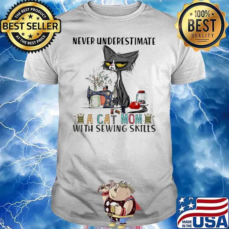 Never underestimate a cat mom with sewing skill shirt