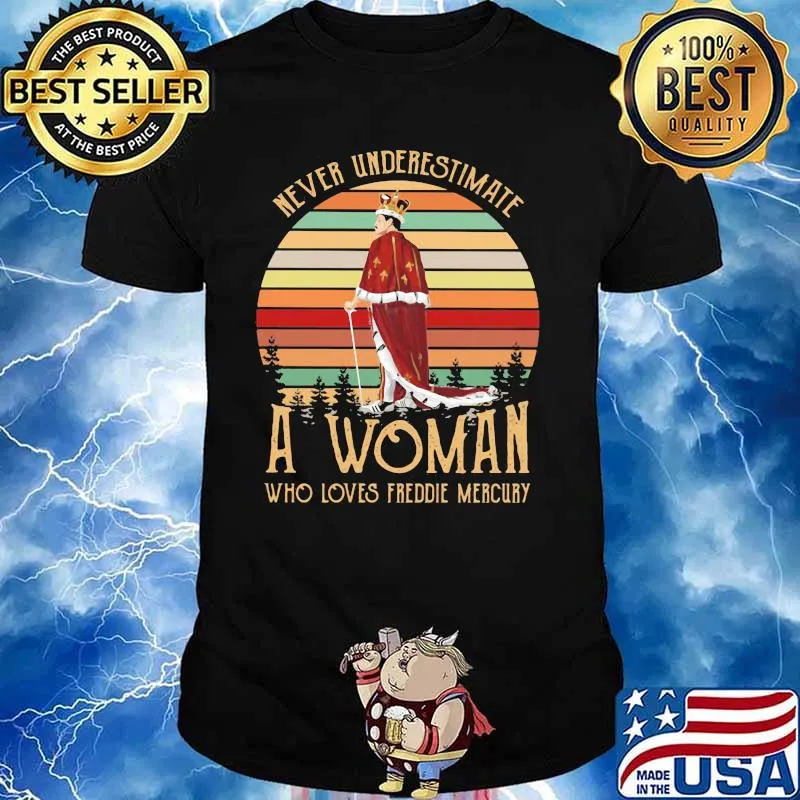 Never Underestimate A Woman Who Loves Freddie Mercury Vintage Shirt