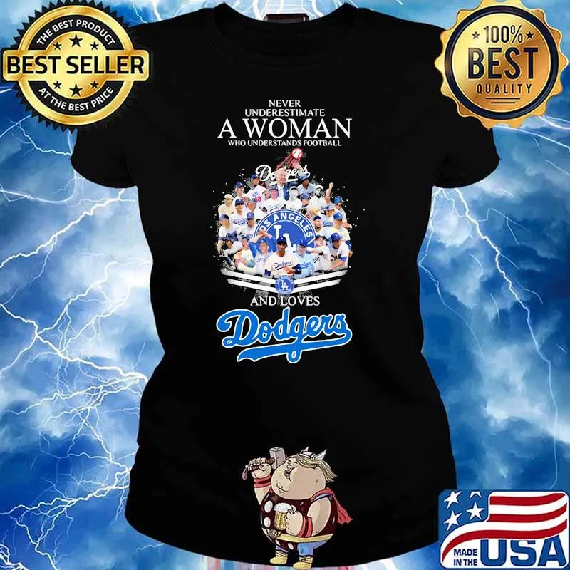 Never Underestimate A Woman Who Understands Football And Loves Dodgers Shirt Ladies tee