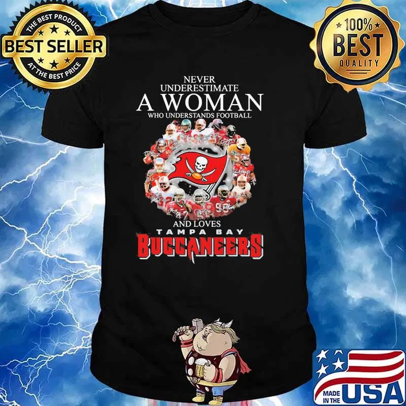 Never Underestimate A Woman Who Understands Football And Loves Tampa Bay Buccaneers Signature Flag Shirt