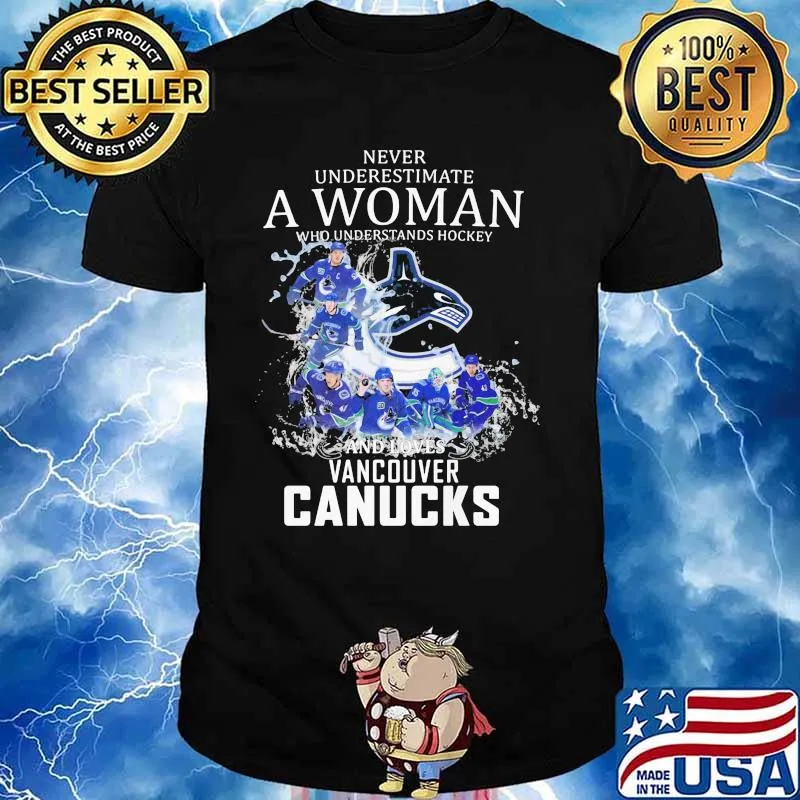 Never Underestimate A Woman Who Understands Hockey Who Loves Vancouver Canucks Shirt