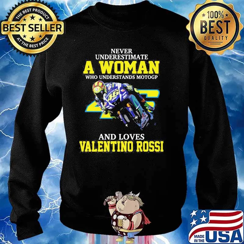 Never Underestimate A Woman Who Understands Motogp And Loves Valentino Rossi Shirt Sweater